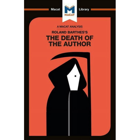 Macat Library An Analysis of Roland Barthes's the Death of the Author, (Paperback)
