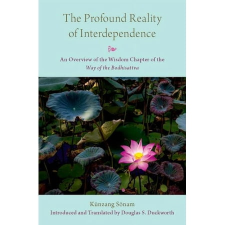 UPC: 9780190911911 | The Profound Reality of Interdependence: An Overview of the Wisdom Chapter of the Way of the Bodhisattva
