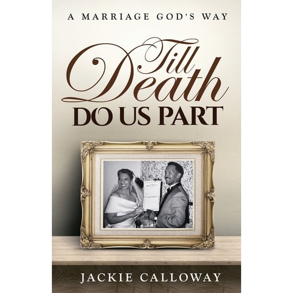 Till Death Do Us Part: A Marriage God's Way, (Paperback)