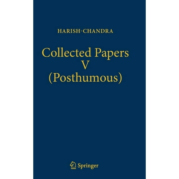 Collected Papers V (Posthumous): Harmonic Analysis in Real Semisimple Groups, (Hardcover)