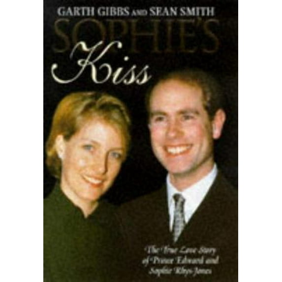 Pre-Owned Sophie's Kiss : The True Love Story of Prince Edward and Sophie Rhys-Jones (Hardcover) 1857821750 9781857821758