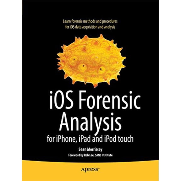 Pre-Owned IOS Forensic Analysis: For Iphone, Ipad, and iPod Touch (Paperback) 1430233427 9781430233428