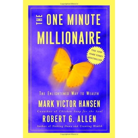 The One Minute Millionaire: The Enlightened Way to Wealth (Hardcover) by Mark Victor Hansen, Robert G Allen