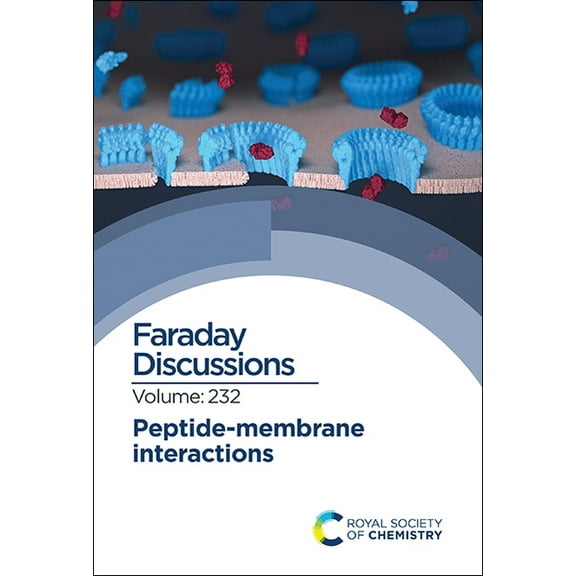 Faraday Discussions Peptide-Membrane Interactions: Faraday Discussion 232, Book 232, (Hardcover)