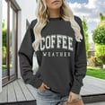 thumbnail image 2 of Clearance Fall Sweatshirts for Women Coffee Weather Sweatshirt Women's Coffee Lover Trendy Shirt Cozy Season Sweatshirts Fall Crewneck Fleece Pullover Womens Casual Crewneck Sweatshirts, 2 of 6