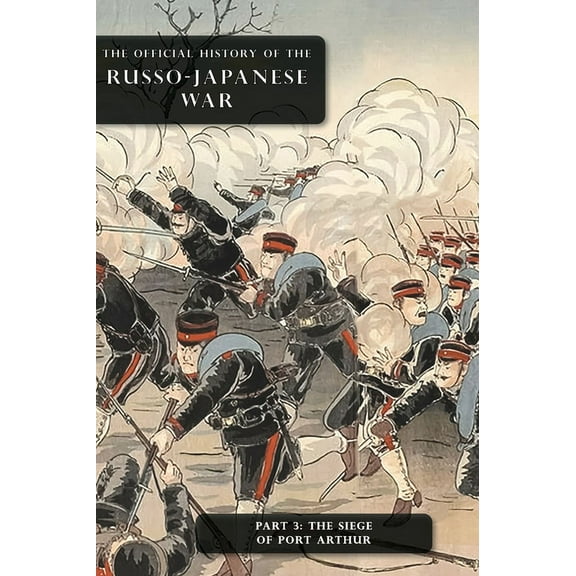 The Official History of the Russo-Japanese War (Hardcover)