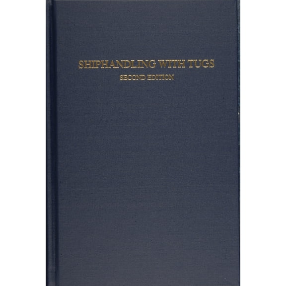 Shiphandling with Tugs, (Hardcover)