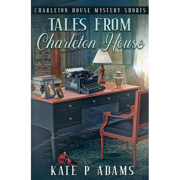 The Charleton House Mysteries Tales from Charleton House: Charleton House Mystery Shorts: (A Charleton House Mystery Book 8), Book 8, (Paperback)