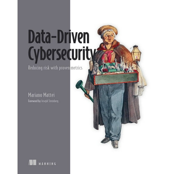 Data-Driven Cybersecurity: Reducing Risk with Proven Metrics, (Paperback)