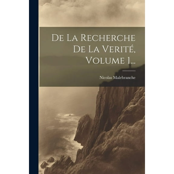 De La Recherche De La Verité, Volume 1... (Paperback)