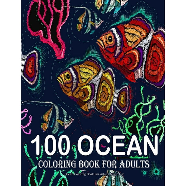 Download Ocean Coloring Book For Adults Magic Life Sea Creatures Life Adult Coloring Book With Sea Animals Beach Island Marine Life Tropical Fish Large Print Relaxing 100 Ocean Coloring Book Best Gift