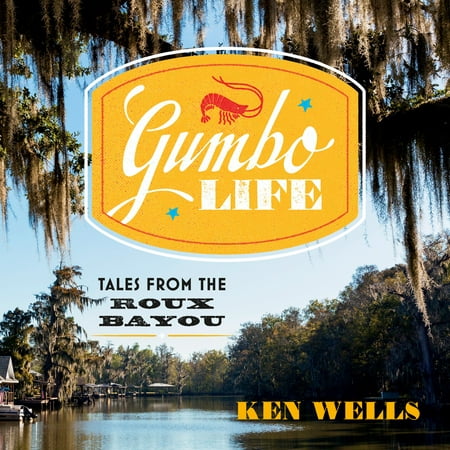 Gumbo Life: Tales from the Roux Bayou (Audiobook)