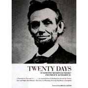 Pre-Owned Twenty Days: A Narrative in Text and Pictures of the Assassination of Abraham Lincoln and (Hardcover 9781555219758) by Dorothy Meserve Kunhardt, Philip B Kunhardt, Bruce Catton
