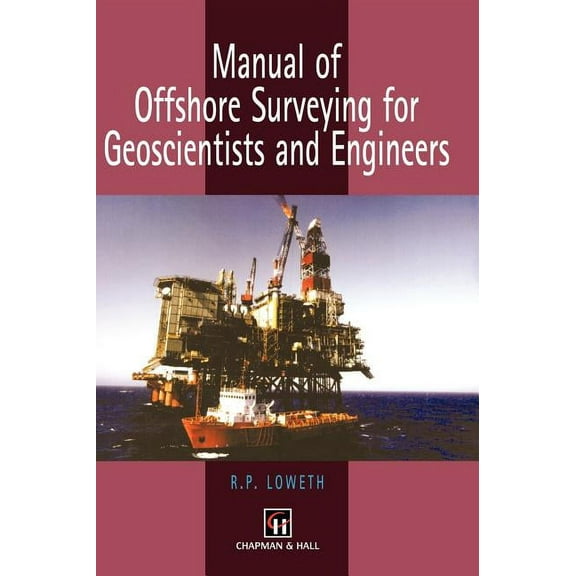 Manual of Offshore Surveying for Geoscientists and Engineers, (Hardcover)