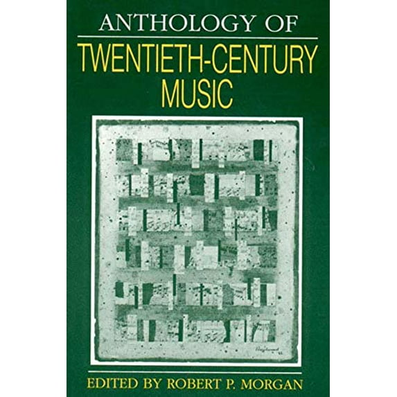 Pre-Owned Anthology of Twentieth-Century Music (Paperback) 0393952843 9780393952841