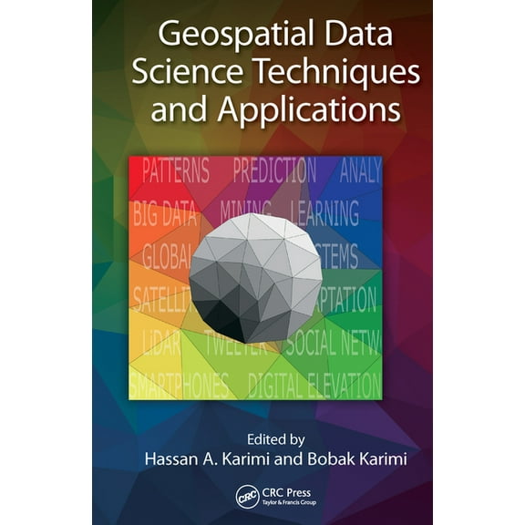 Geospatial Data Science Techniques and Applications, (Paperback)