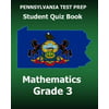 Pennsylvania Test Prep Student Quiz Book Mathematics Grade 3: Practice and Preparation for the Pssa Mathematics Test