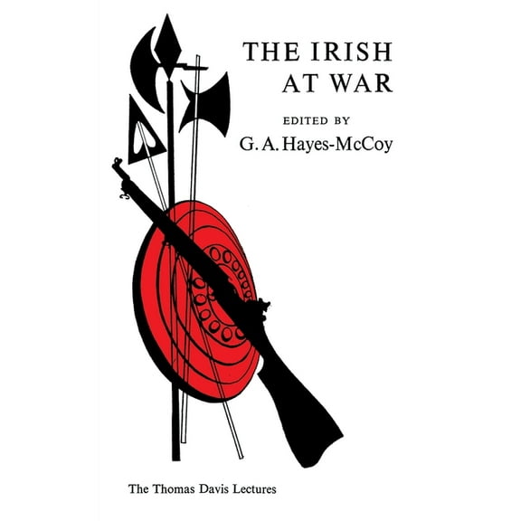 The Irish At War: The Thomas Davis Lectures, (Paperback)