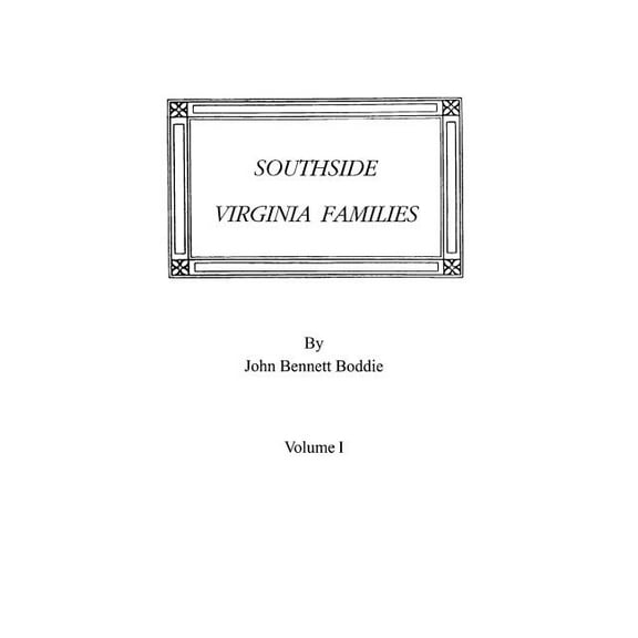 Southside Virginia Families, Volume I (Paperback) by Mrs. John Bennett Boddie