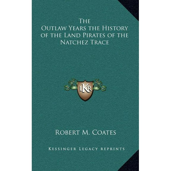 The Outlaw Years the History of the Land Pirates of the Natchez Trace (Hardcover)