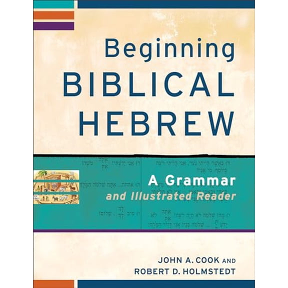 Pre-Owned Beginning Biblical Hebrew: A Grammar And Illustrated Reader (Learning Biblical Hebrew) Paperback