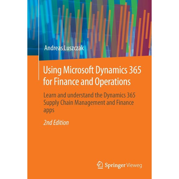 Pre-Owned Using Microsoft Dynamics 365 for Finance and Operations: Learn and Understand the Dynamics 365 Supply Chain Management a, (Paperback)
