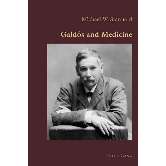 Hispanic Studies: Culture and Ideas: Galdós and Medicine (Paperback)