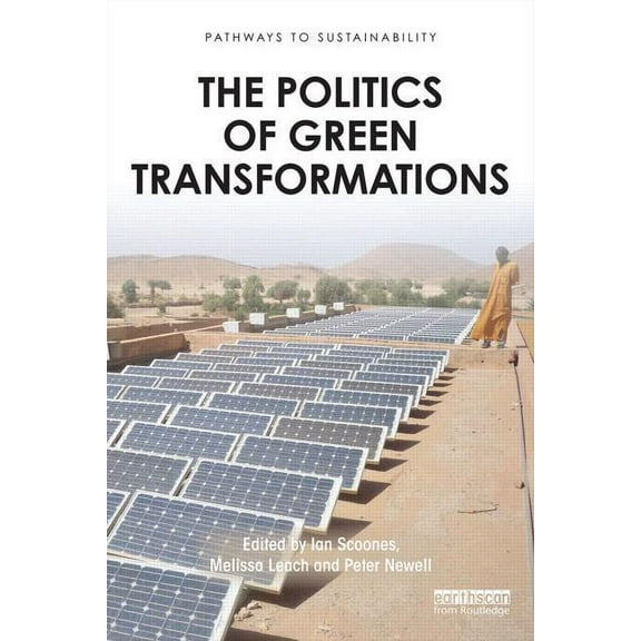 Pathways to Sustainability The Politics of Green Transformations, (Paperback)