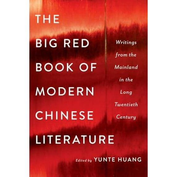 Pre-Owned The Big Red Book of Modern Chinese Literature: Writings from the Mainland in the Long Twentieth Century (Hardcover) 0393239489 9780393239485