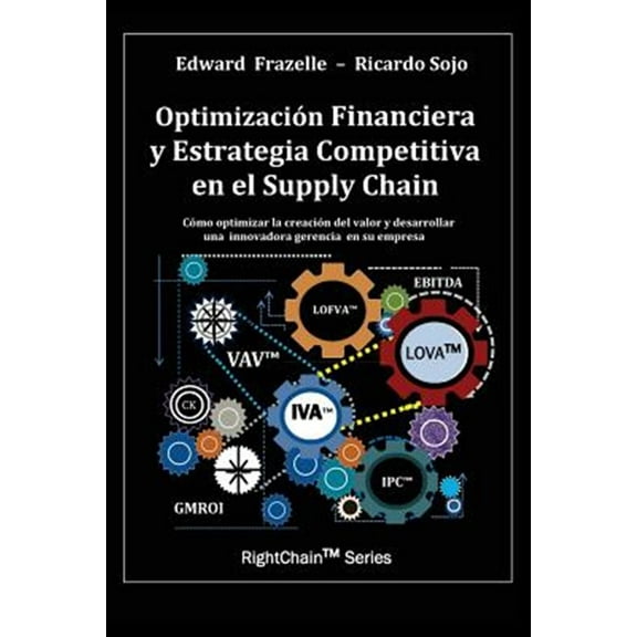 Optimizacion Financiera y Estrategia Competitiva en el Supply Chain (Paperback)