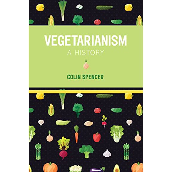 Vegetarianism: A History (Paperback)