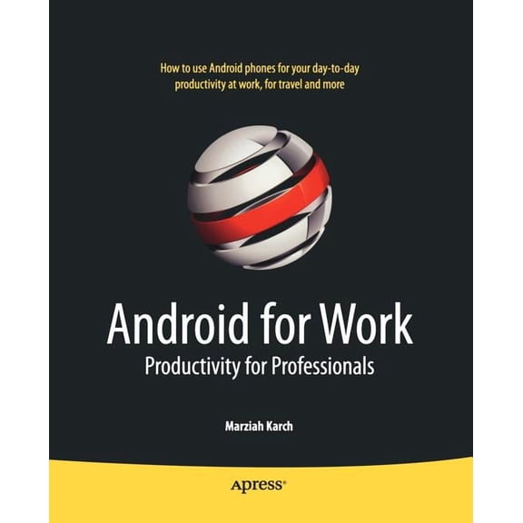 Android for Work: Productivity for Professionals, (Paperback)