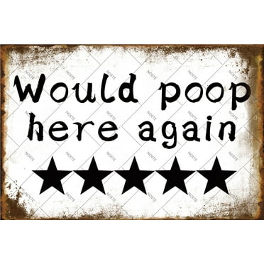 Noete 12x16 inch Funny Bathroom Signs Would Poop Here Again Hilarious Five Star Rating Decor Indoor Outhouse Wall Art for Bathroom Door & Home