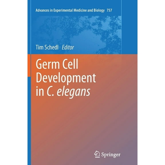 Advances in Experimental Medicine and Bi Germ Cell Development in C. Elegans, Book 757, (Paperback)