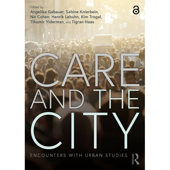 Care and the City: Encounters with Urban Studies, (Paperback)