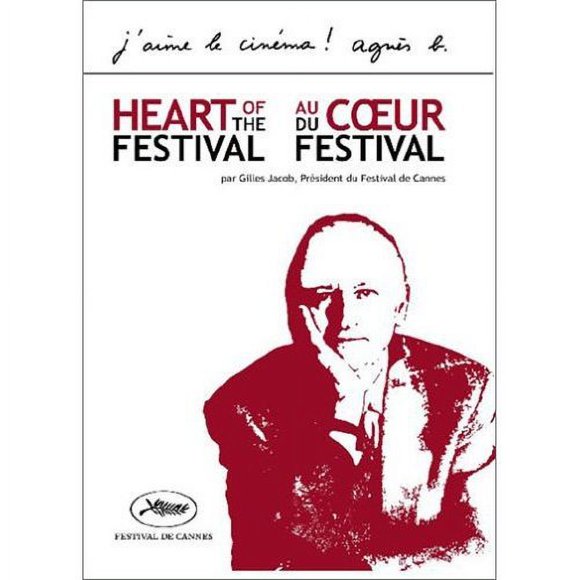 Coeur du Festival - Gilles Jacob Cannes Collection ( au Coeur du Festival de Cannes / Histoires de Festival / les marches etc... (une com die musicale) / preuves d'artistes ) ( cannes stories / T