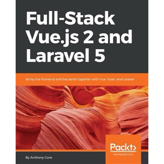 Pre-Owned Full-Stack Vue.js 2 and Laravel 5: Bring the frontend and backend together with Vue, Vuex, and Laravel, (Paperback)
