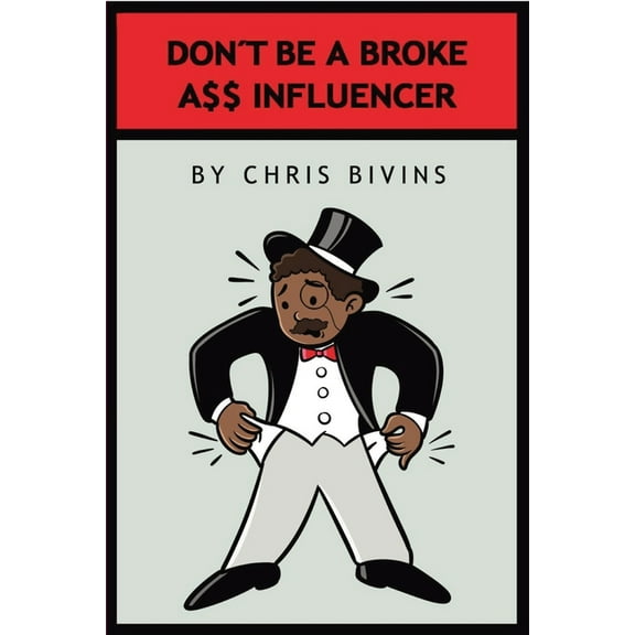Don't Be a Broke Ass Influencer, (Paperback)