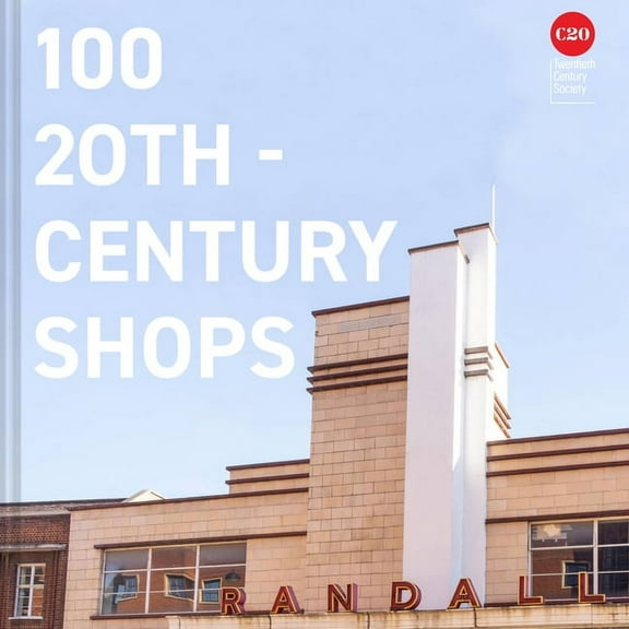 100 Twentieth Century Shops, (Hardcover)