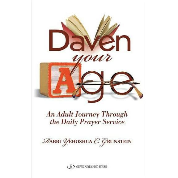 Daven Your Age: An Adult Journey Through the Daily Prayer Service (Paperback)