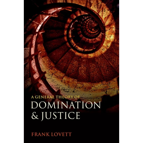 A General Theory of Domination and Justice, (Paperback)