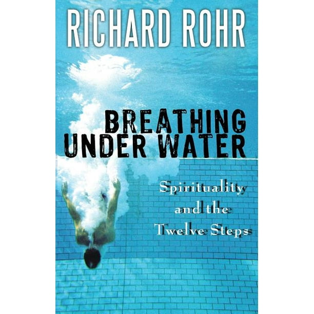 Breathing Under Water Spirituality And The Twelve Steps Breathing Under Water : Spirituality and the Twelve Steps (Paperback