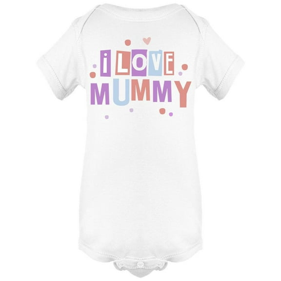 I Love Mummy Cute Colorful Bodysuit Infant -Image by Shutterstock, Newborn