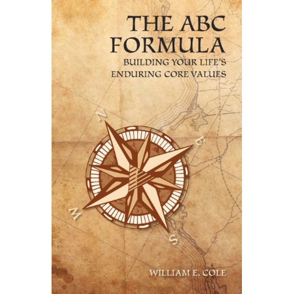 Pre-Owned The ABC Formula: Building Your Life's Enduring Core Values (Paperback) 1935953265 9781935953265