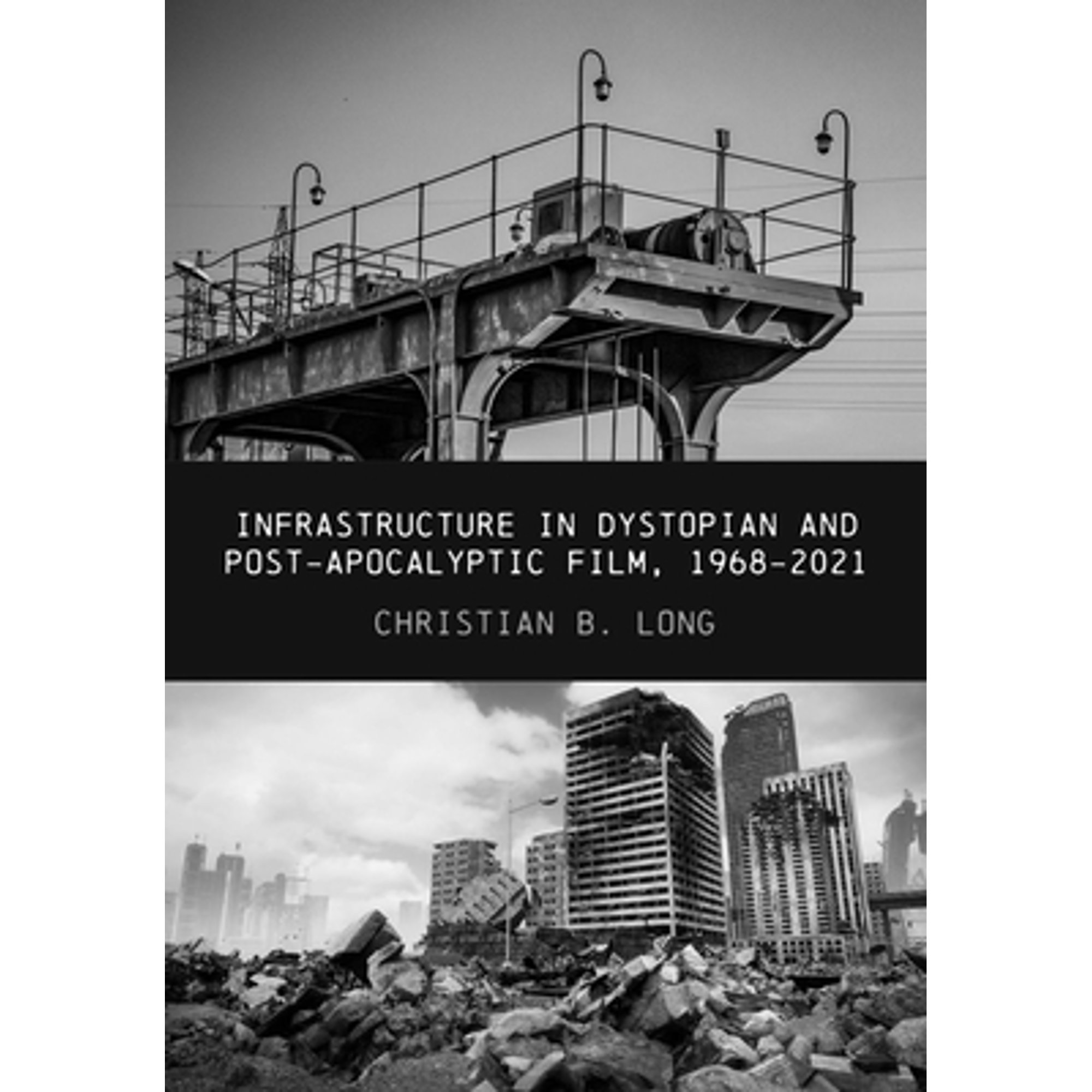 Pre-Owned Infrastructure in Dystopian and Post-apocalyptic Film, 1968 ...