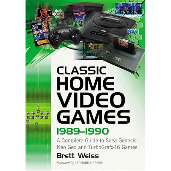 Classic Home Video Games, 1989-1990: A Complete Guide to Sega Genesis, Neo Geo and TurboGrafx-16 Games, (Paperback)
