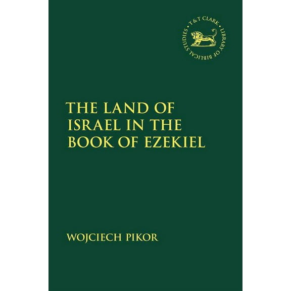 Library of Hebrew Bible/Old Testament St The Land of Israel in the Book of Ezekiel, (Paperback)