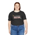 thumbnail image 6 of Cute Overstimulated mom funny mother mama humor groovy mom Unisex T-shirt, 6 of 8