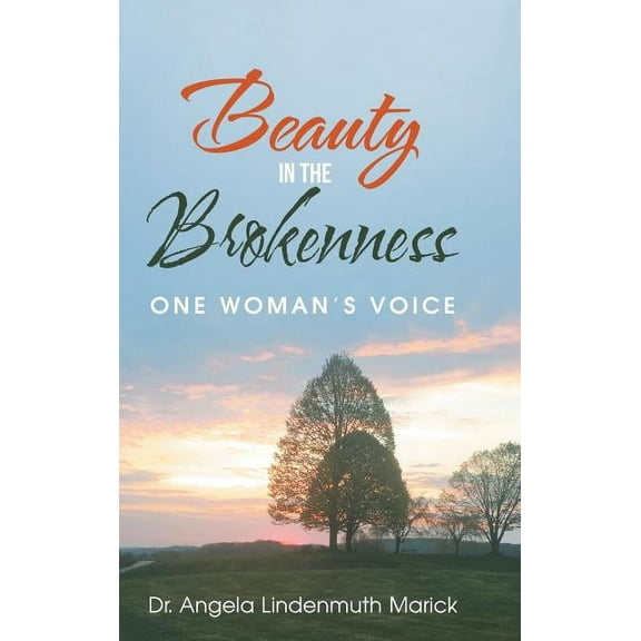 Beauty in the Brokenness: One Woman'S Voice (Hardcover)
