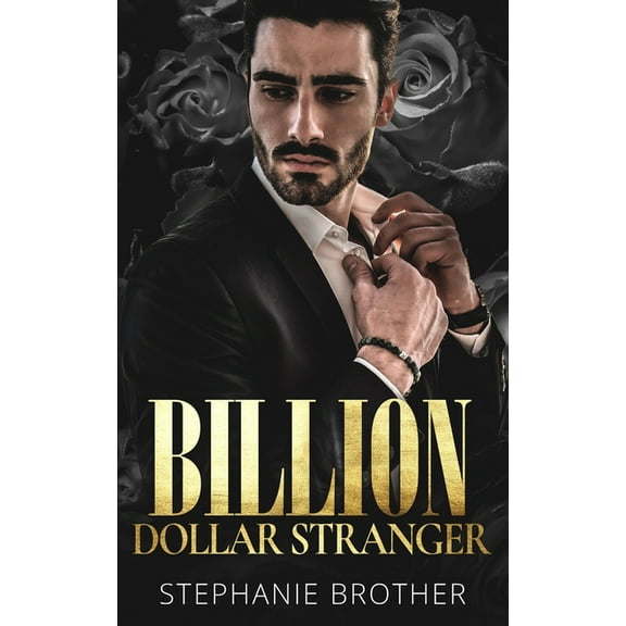 Billion Dollar Stranger: A Billionaire Romance (Paperback) by Stephanie Brother